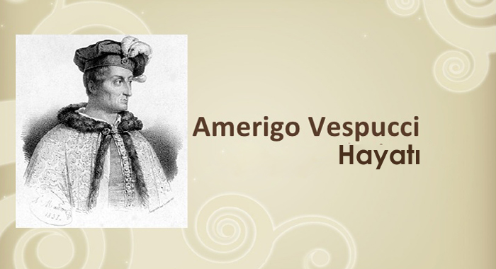 Amerigo Vespucci kimdir
