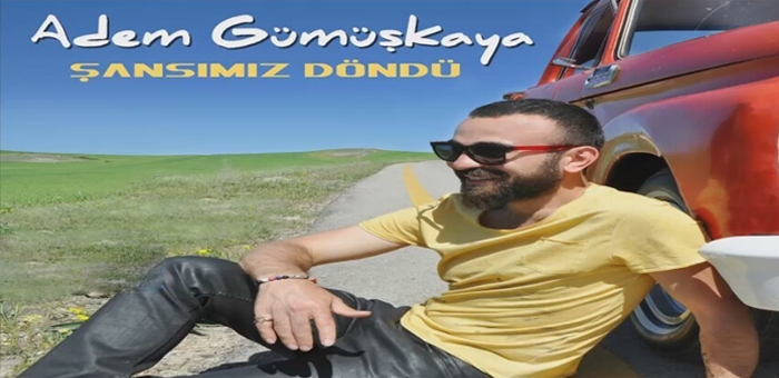 Adem Gümüşkaya şansımız döndü sözleri