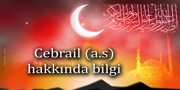 Cebrail nedir kısa bilgi