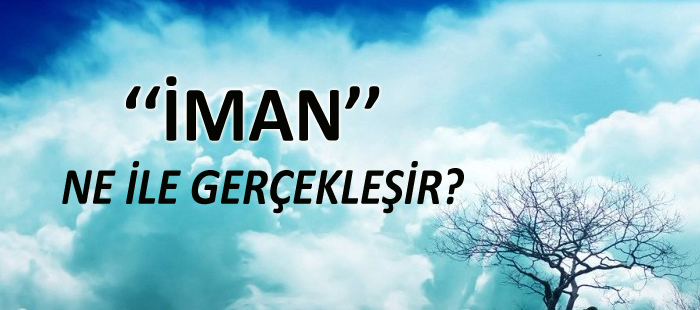 İman ne ile gerçekleşir