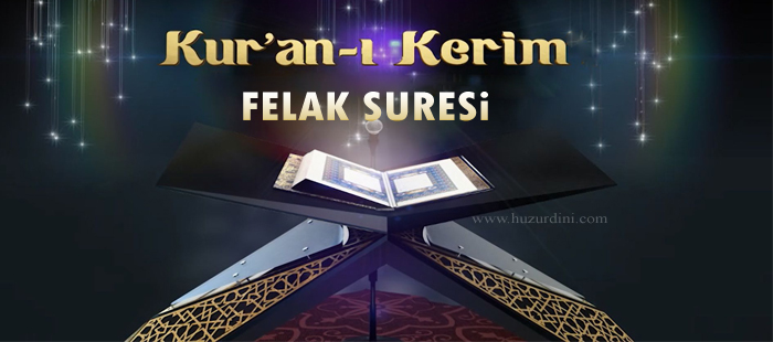 Felak suresi arapça yazılışı, okunuşu ve meali