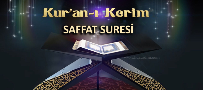 Saffat suresi arapça yazılışı, okunuşu ve meali