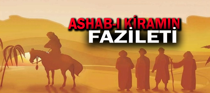 Ashabı Kiramın fazileti hakkında bilgi