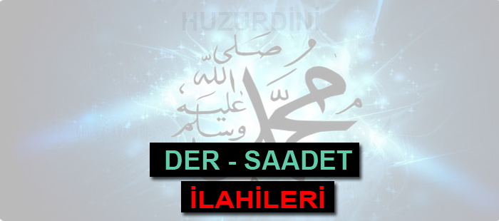 Der-Saadet hakka uyanış ilahi sözleri